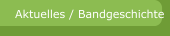Aktuelles / Bandgeschichte
